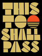 This Too Shall Pass