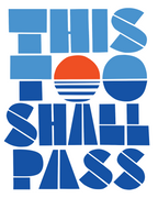 This Too Shall Pass