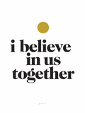 i believe in us together