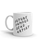 Future Famous Dead Artist Mug