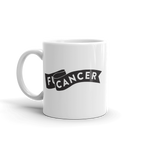 F Cancer Mug